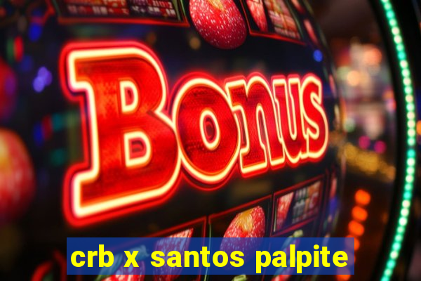 crb x santos palpite